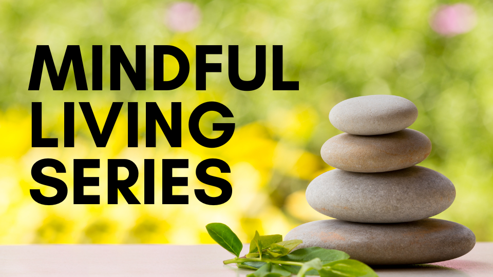 Mindful Living Series